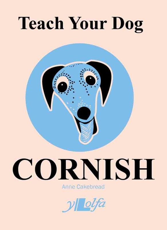 Llun o 'Teach Your Dog Cornish' 
                              gan Anne Cakebread